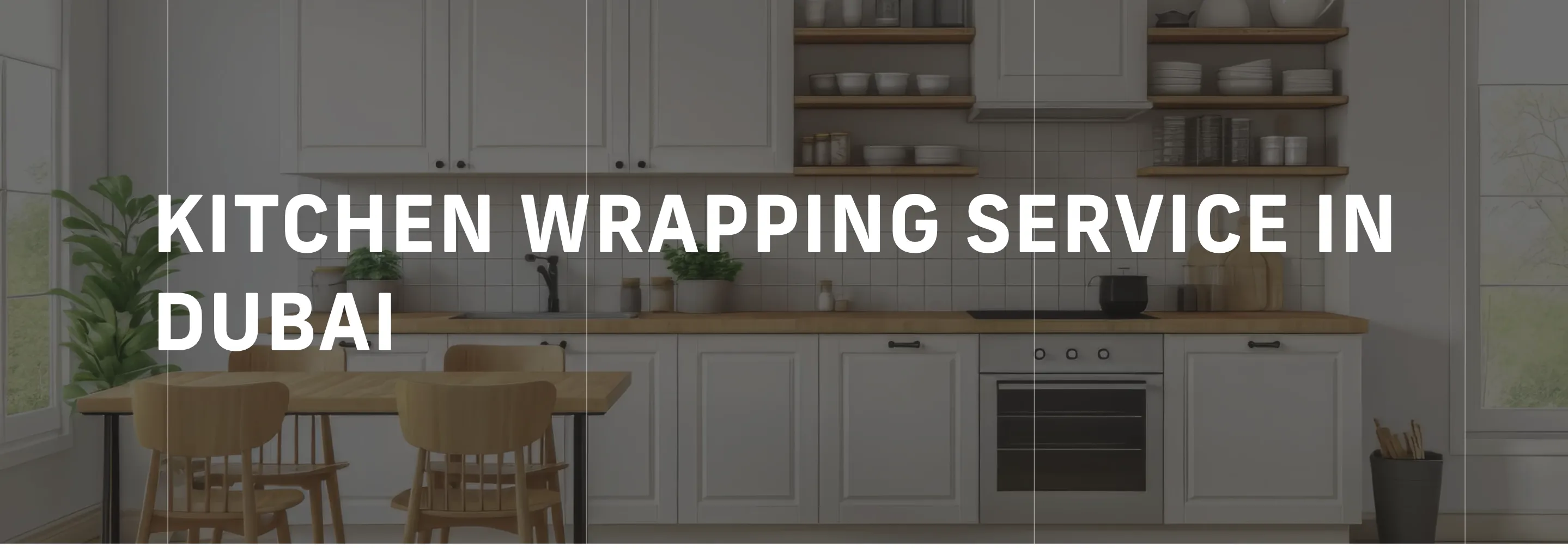Kitchen wrapping service in Dubai